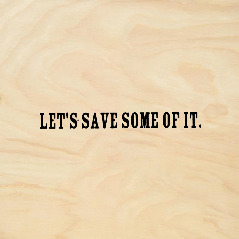 StampaFe LET'S SAVE SOME OF IT - Rubber Stamp 1.75 x 0.25
