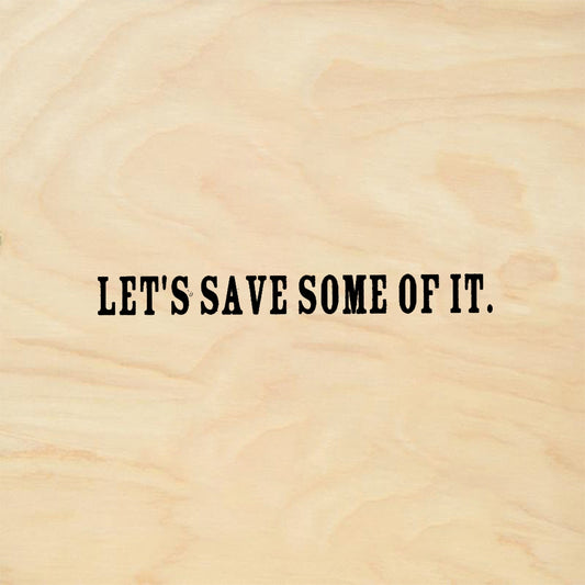 StampaFe LET'S SAVE SOME OF IT - Rubber Stamp 1.75 x 0.25