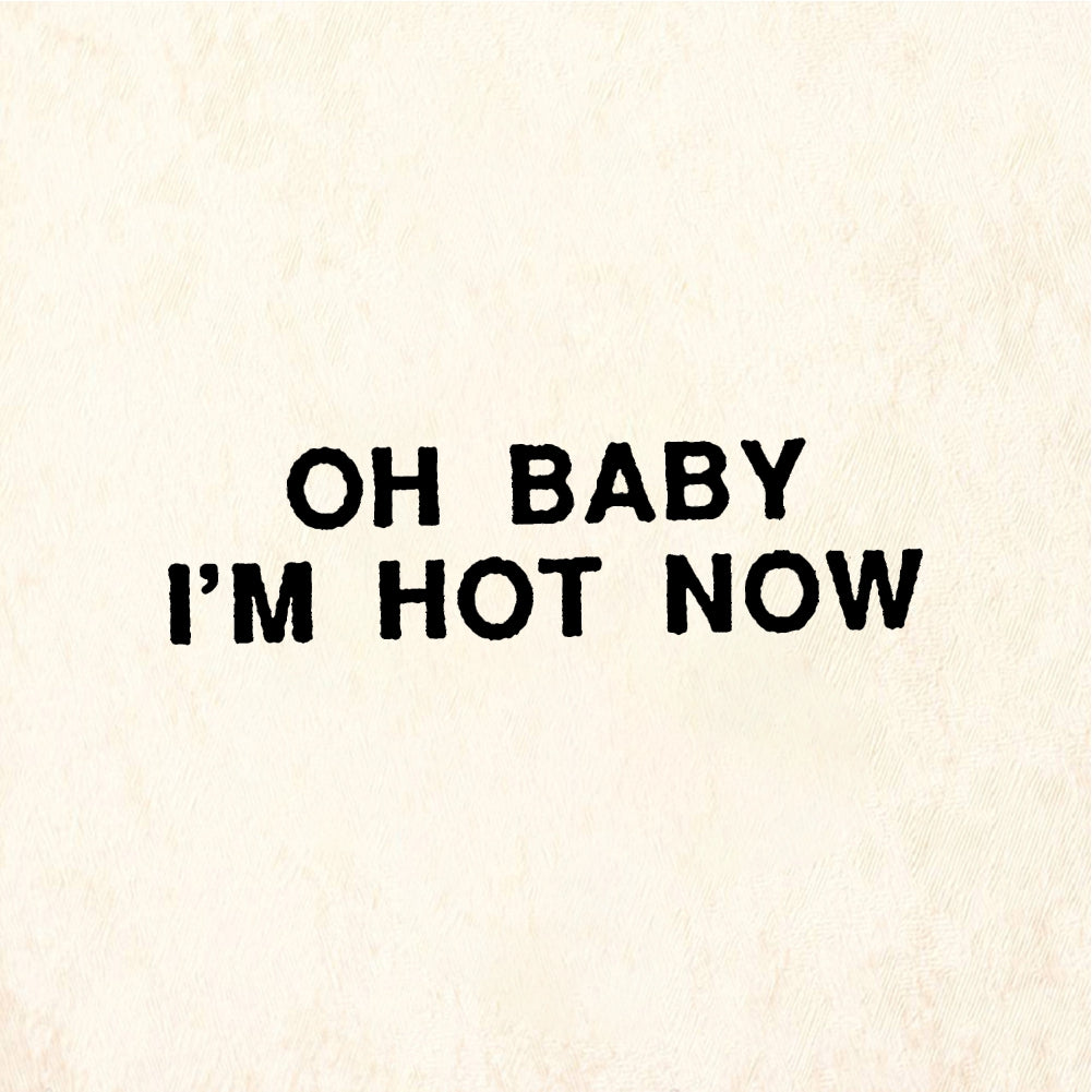 StampaFe OH BABY I'M HOT NOW - Rubber Stamp 1.5 x 0.25