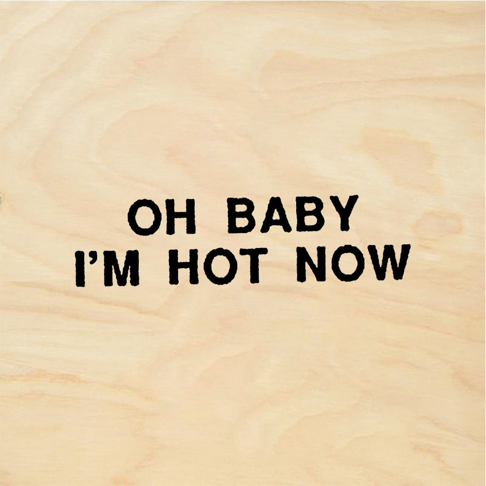 StampaFe OH BABY I'M HOT NOW - Rubber Stamp 1.5 x 0.25