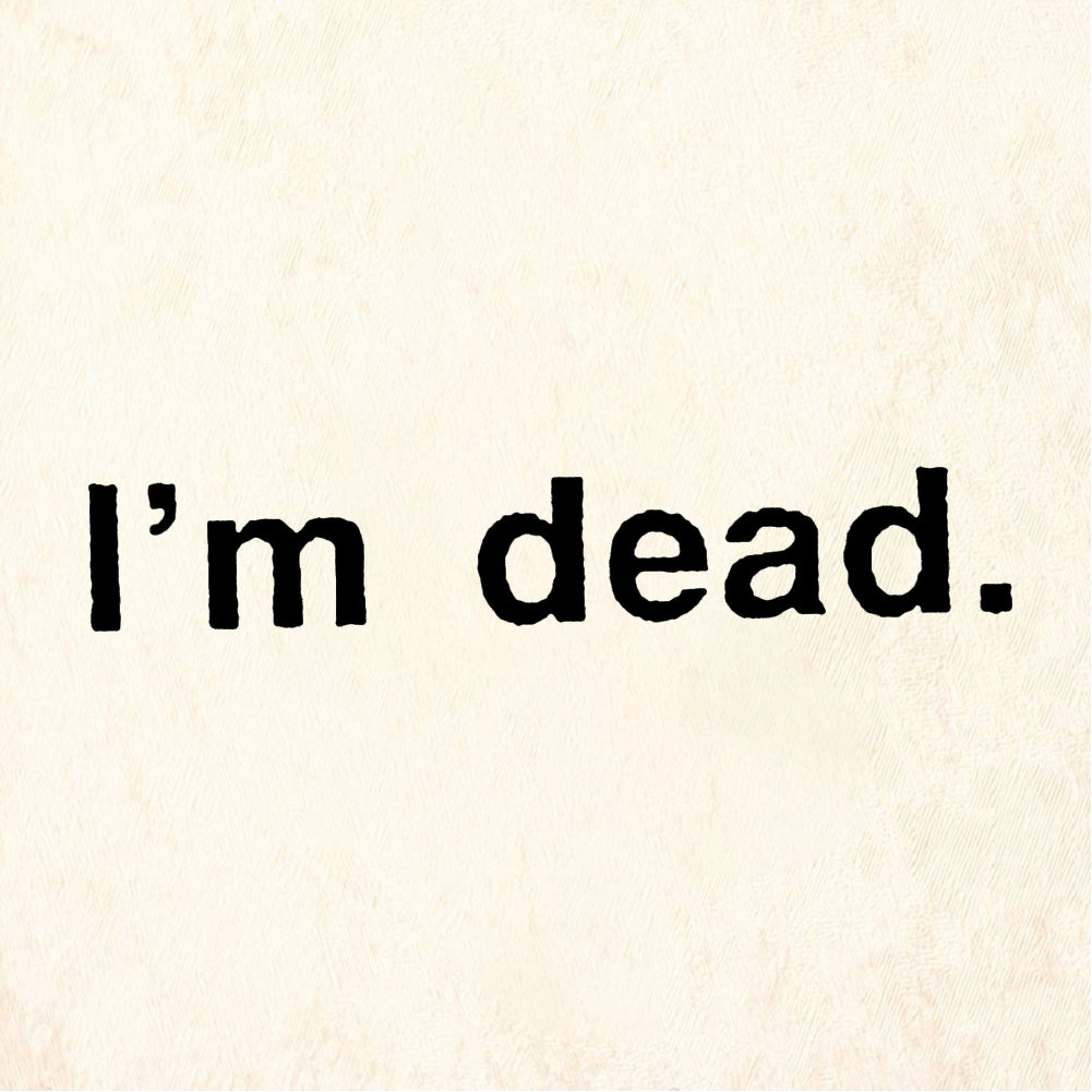 StampaFe I'm Dead - Rubber Stamp 1.25 x 0.25
