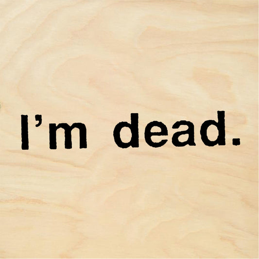 StampaFe I'm Dead - Rubber Stamp 1.25 x 0.25