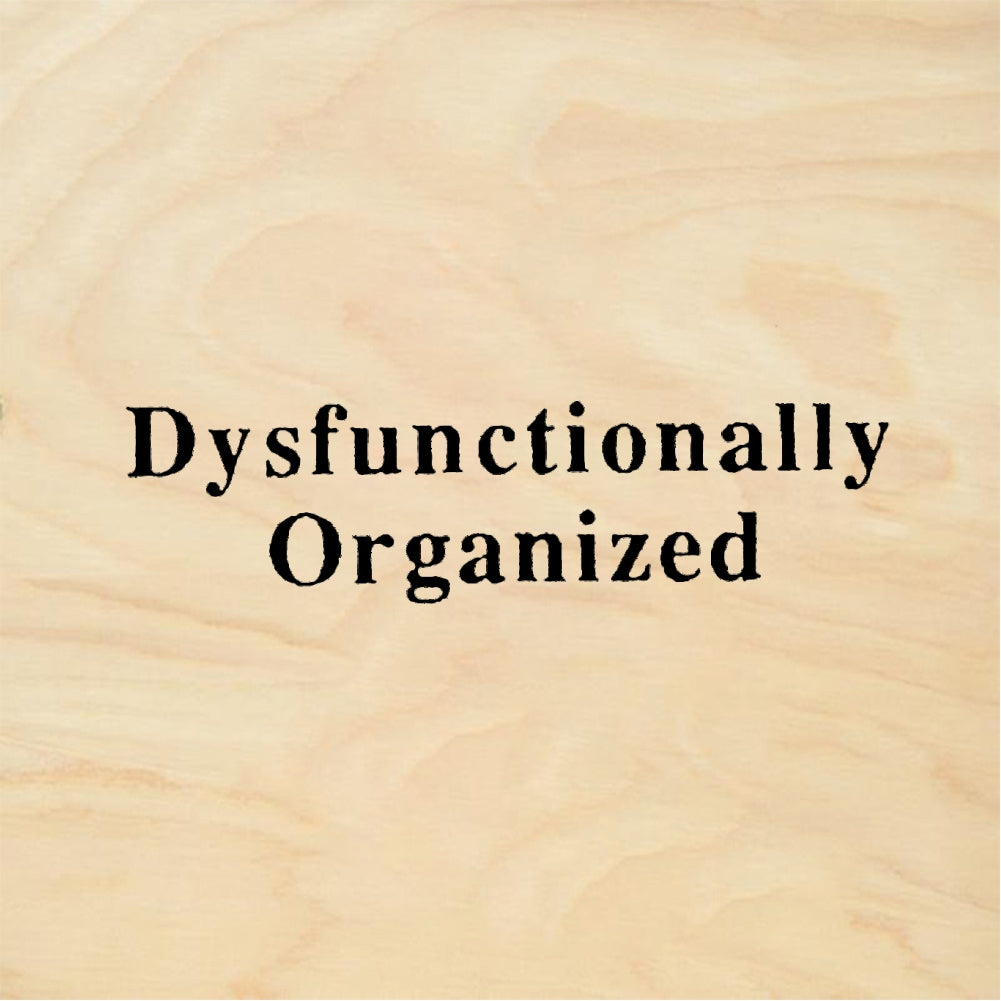 StampaFe Dysfunctionally Organized Dysfunctional - Rubber Stamp 1.75 x 0.5