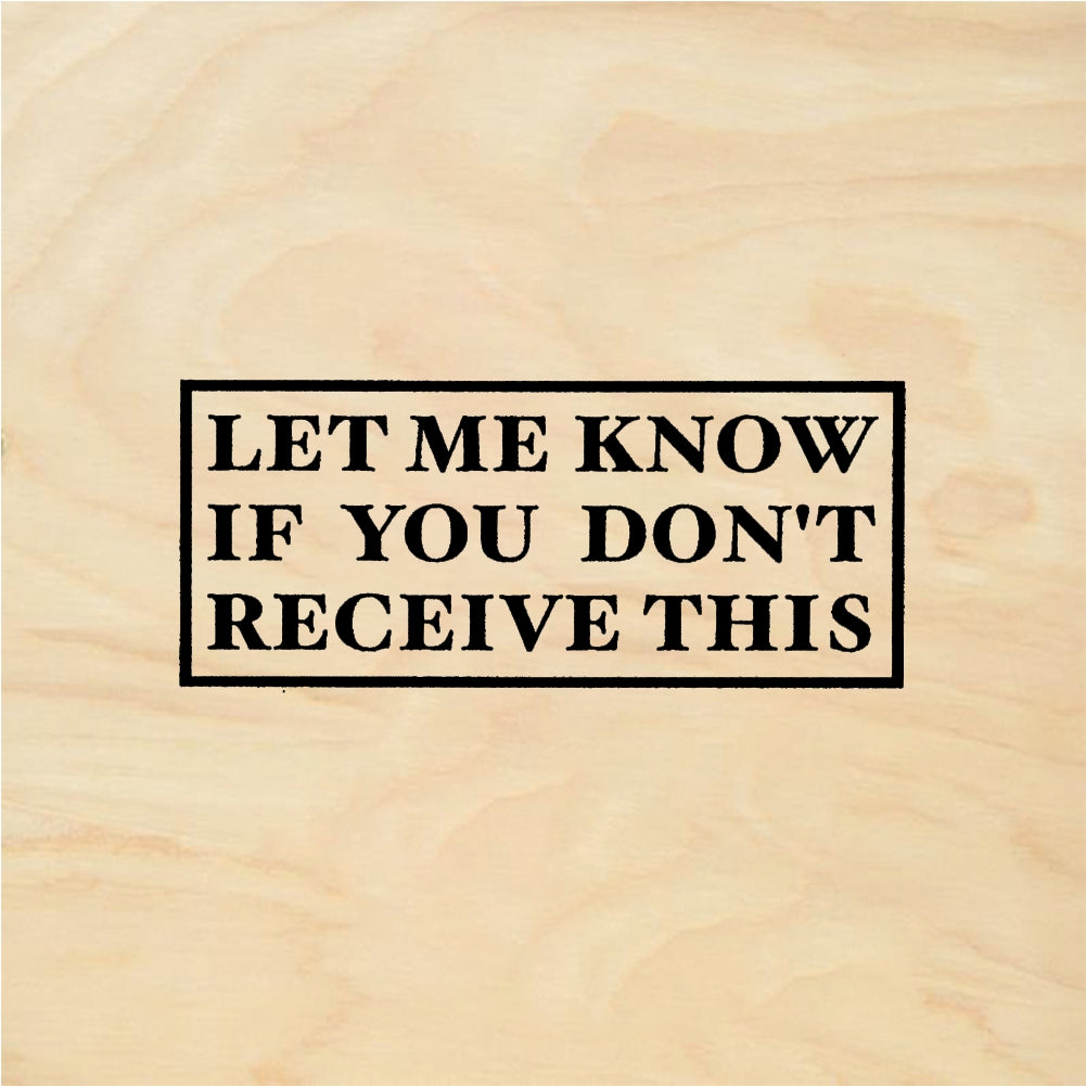 StampaFe LET ME KNOW IF YOU DON'T RECEIVE Dont Receive - Rubber Stamp 2 x 1