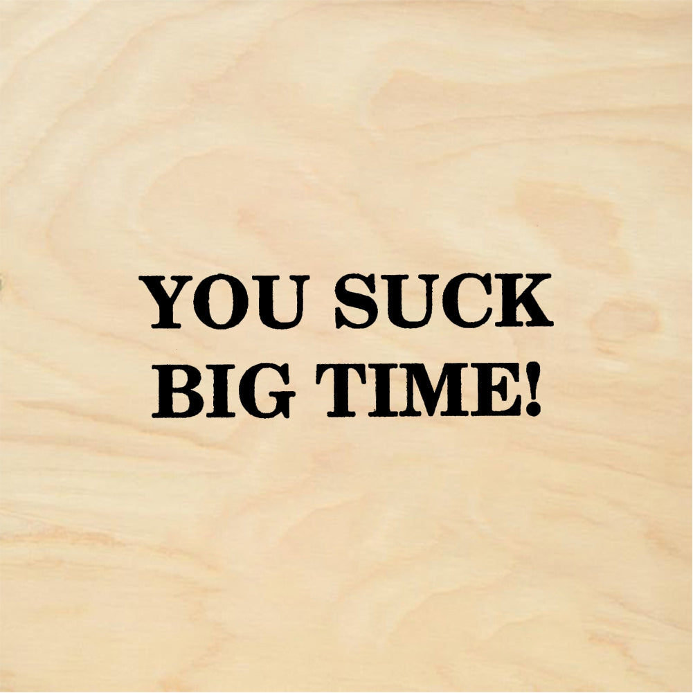 StampaFe YOU SUCK BIG TIME! - Rubber Stamp 1.25 x 0.25