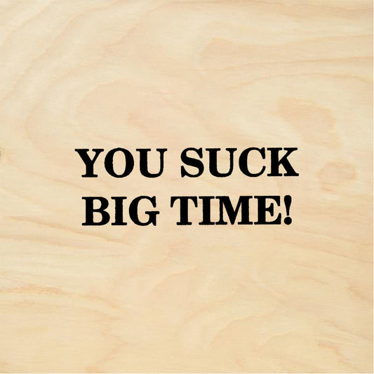 StampaFe YOU SUCK BIG TIME! - Rubber Stamp 1.25 x 0.25