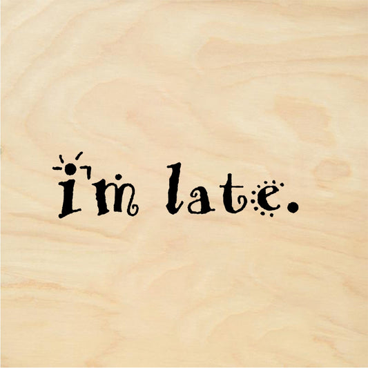StampaFe I'm late - Rubber Stamp 1 x 0.5
