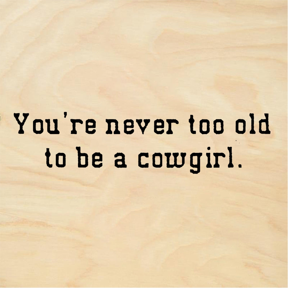 StampaFe You're never too old to be a cowgirl - Rubber Stamp 1.25 x 0.5