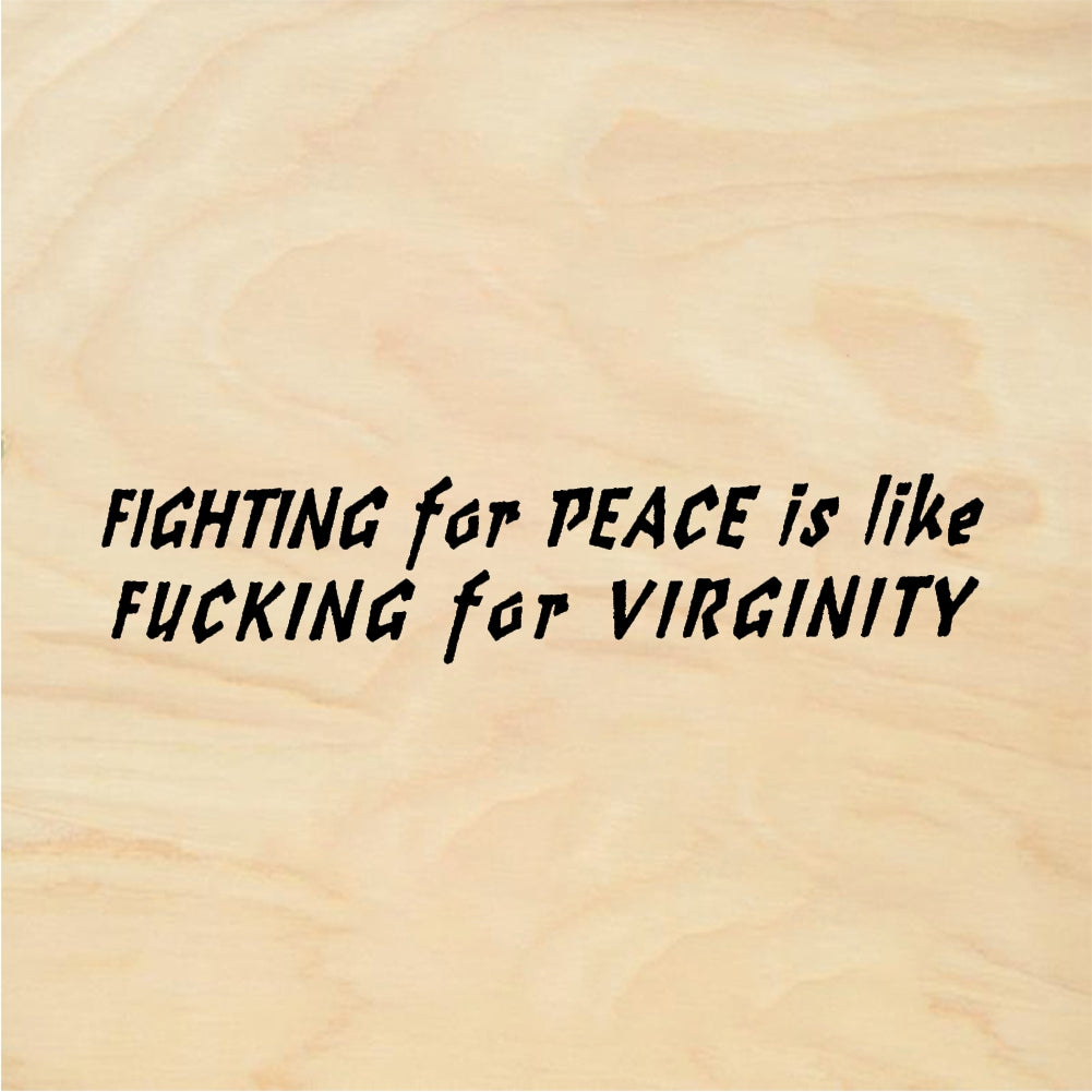 StampaFe Fighting for peace is like fucking for virginity - Rubber Stamp 2.5 x 1