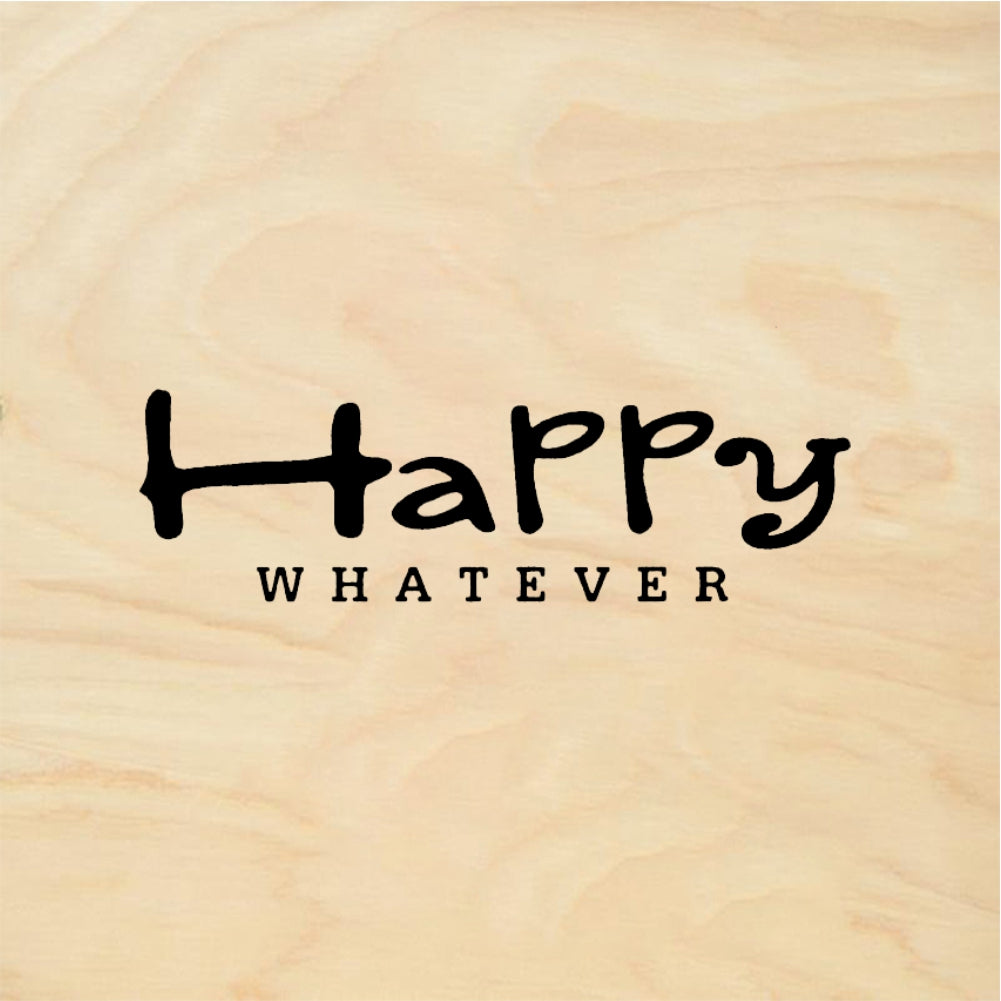 StampaFe HAPPY WHATEVER - Rubber Stamp 1.5 x 0.75