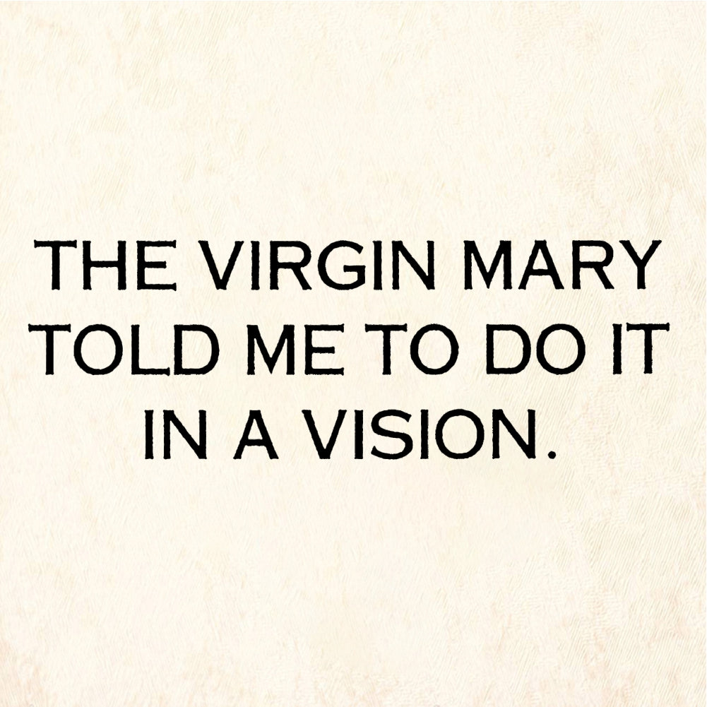 StampaFe THE VIRGIN MARY TOLD ME TO DO IT IN A VISION - Rubber Stamp 1.5 x 1
