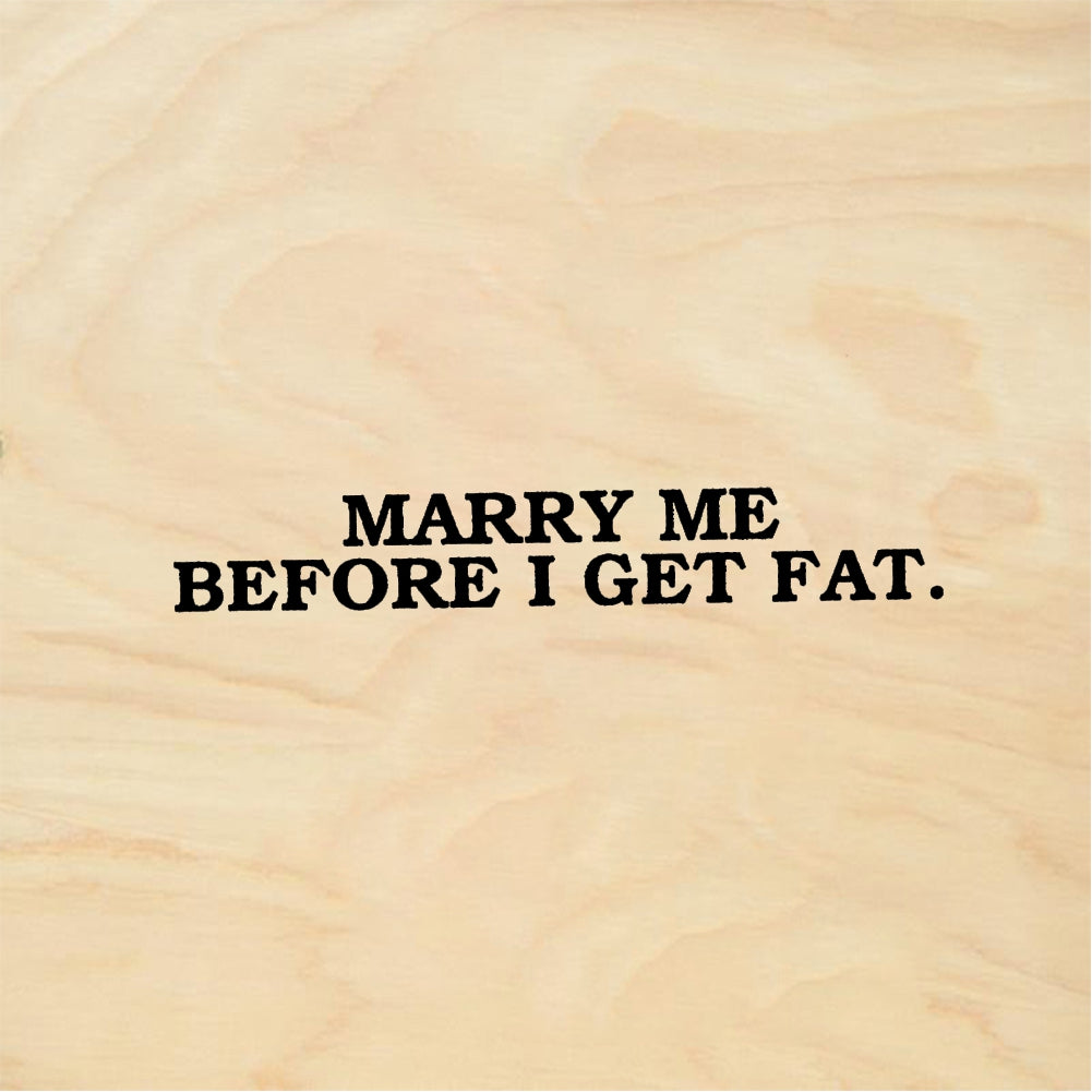 StampaFe MARRY ME BEFORE I GET FAT Before I Get Fat - Rubber Stamp 1.75 x 0.5