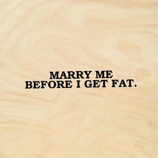 StampaFe MARRY ME BEFORE I GET FAT Before I Get Fat - Rubber Stamp 1.75 x 0.5