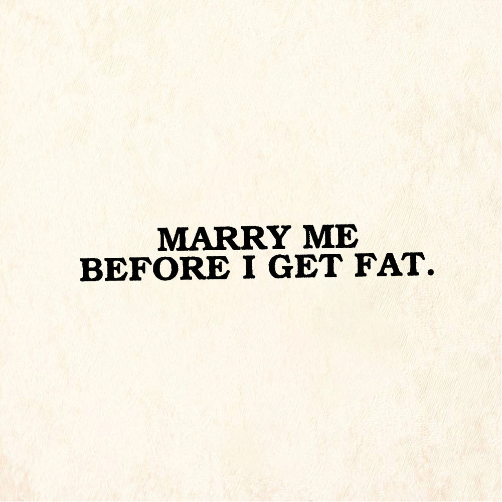 StampaFe MARRY ME BEFORE I GET FAT Before I Get Fat - Rubber Stamp 1.75 x 0.5