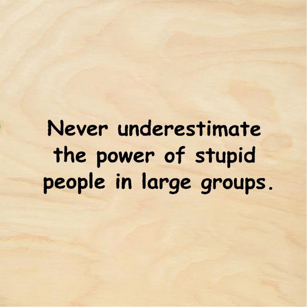 StampaFe Never underestimate stupid Power Of Stupid - Rubber Stamp 2.25 x 0.5
