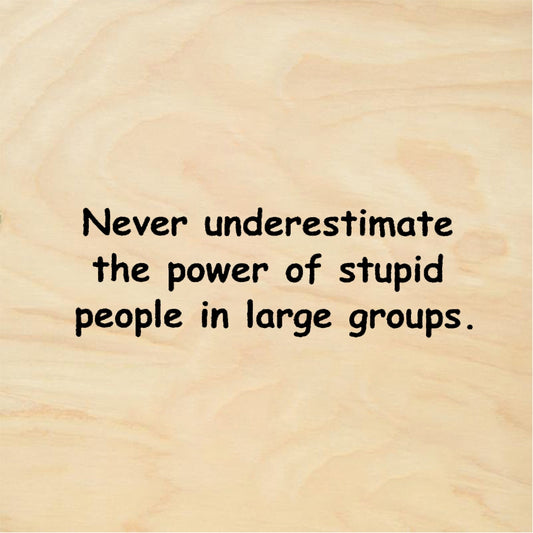 StampaFe Never underestimate stupid Power Of Stupid - Rubber Stamp 2.25 x 0.5