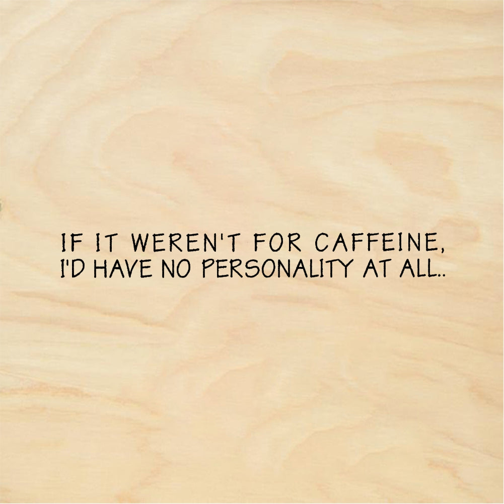 StampaFe If it weren't for caffeine No Personality - Rubber Stamp 2 x 0.75