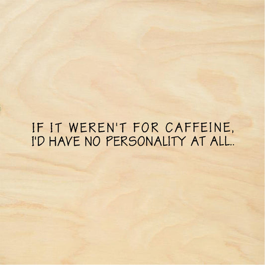 StampaFe If it weren't for caffeine No Personality - Rubber Stamp 2 x 0.75