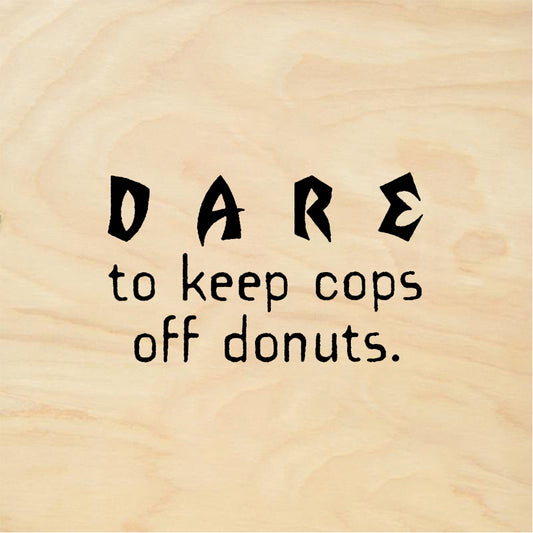 StampaFe DARE to keep cops off donuts - Rubber Stamp 0.75 x 1