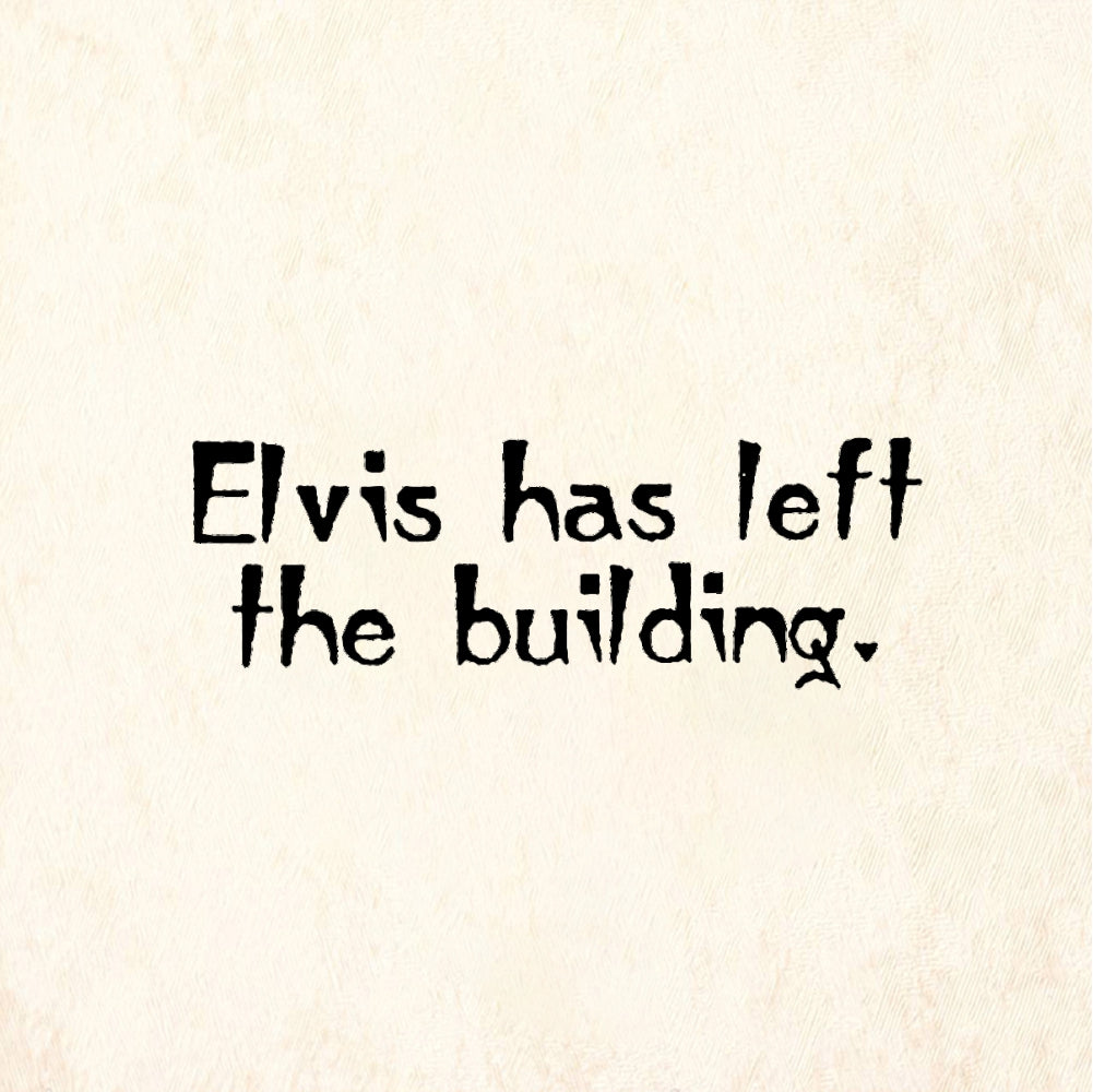 StampaFe Elvis has left Elvis Left Building - Rubber Stamp 1.25 x 0.25