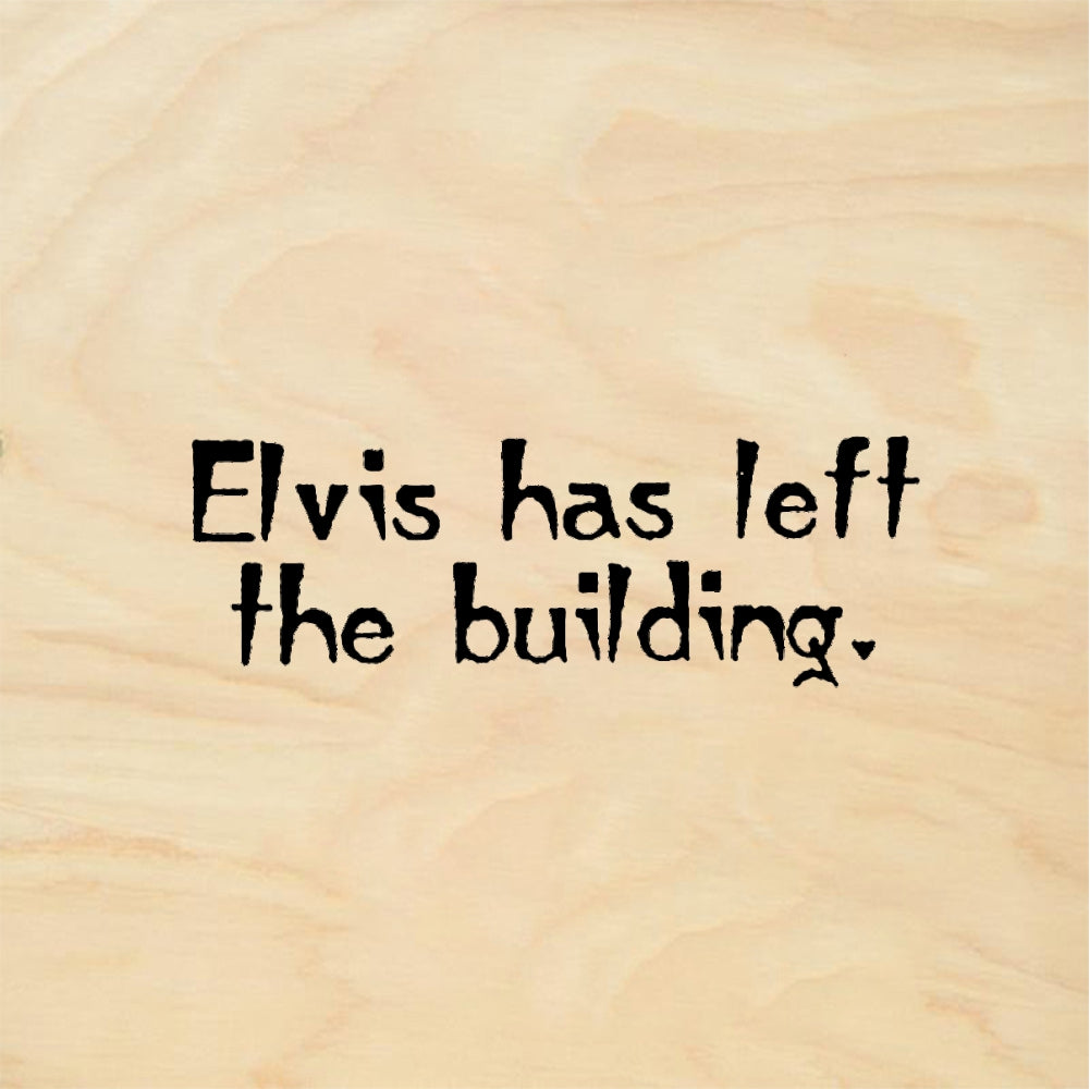 StampaFe Elvis has left Elvis Left Building - Rubber Stamp 1.25 x 0.25