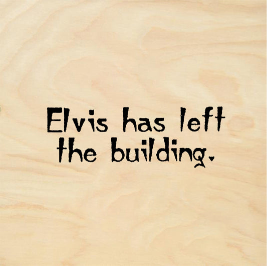 StampaFe Elvis has left Elvis Left Building - Rubber Stamp 1.25 x 0.25