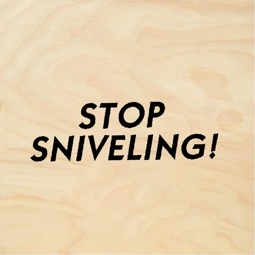 StampaFe STOP SNIVELING! Stop Sniveling - Rubber Stamp 1.75 x 1