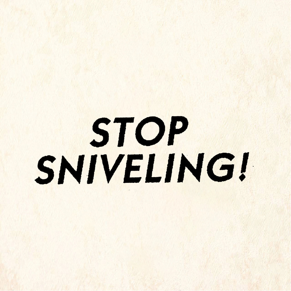 StampaFe STOP SNIVELING! Stop Sniveling - Rubber Stamp 1.75 x 1