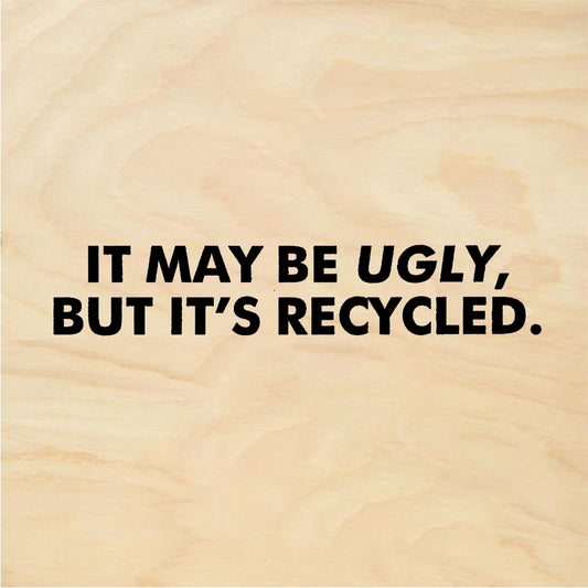 StampaFe IT MAY BE UGLY BUT IT'S RECYCLED Ugly Recycled - Rubber Stamp 2 x 0.75