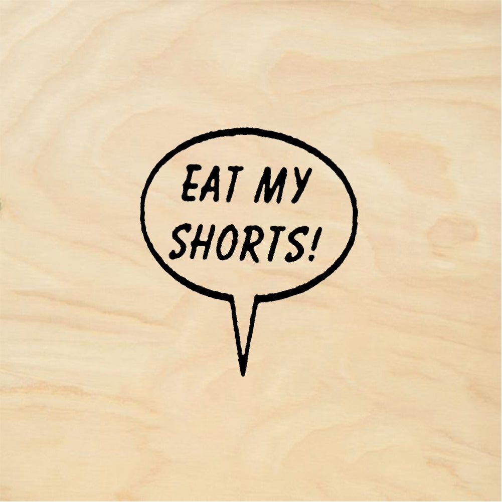 StampaFe EAT MY SHORTS! - Rubber Stamp 0.75 x 0.5