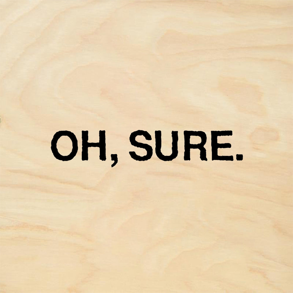 StampaFe OH, SURE. Oh Sure - Rubber Stamp 0.75 x 0.25
