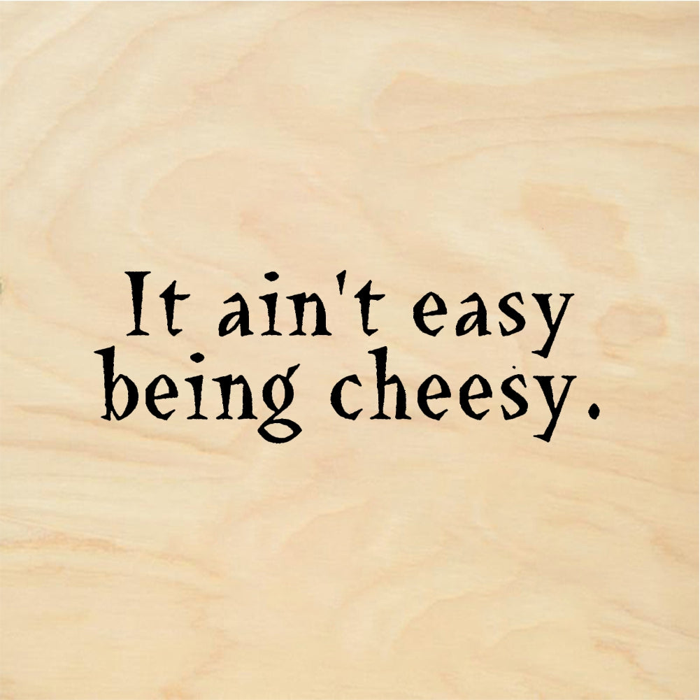 StampaFe It ain't easy being cheesy Being Cheesy - Rubber Stamp 1.75 x 0.75