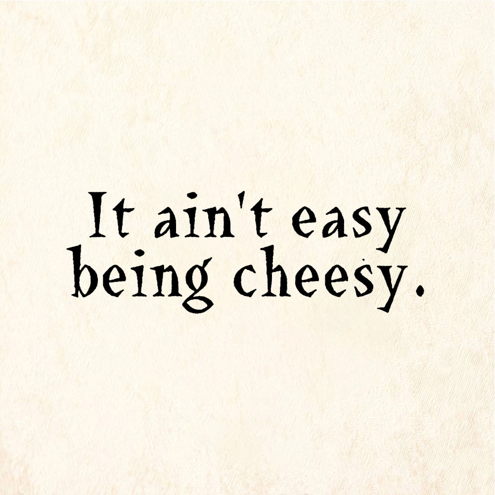 StampaFe It ain't easy being cheesy Being Cheesy - Rubber Stamp 1.75 x 0.75
