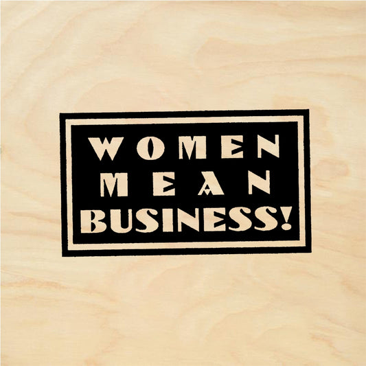 StampaFe WOMEN MEAN BUSINESS! - Rubber Stamp 1.5 x 0.75