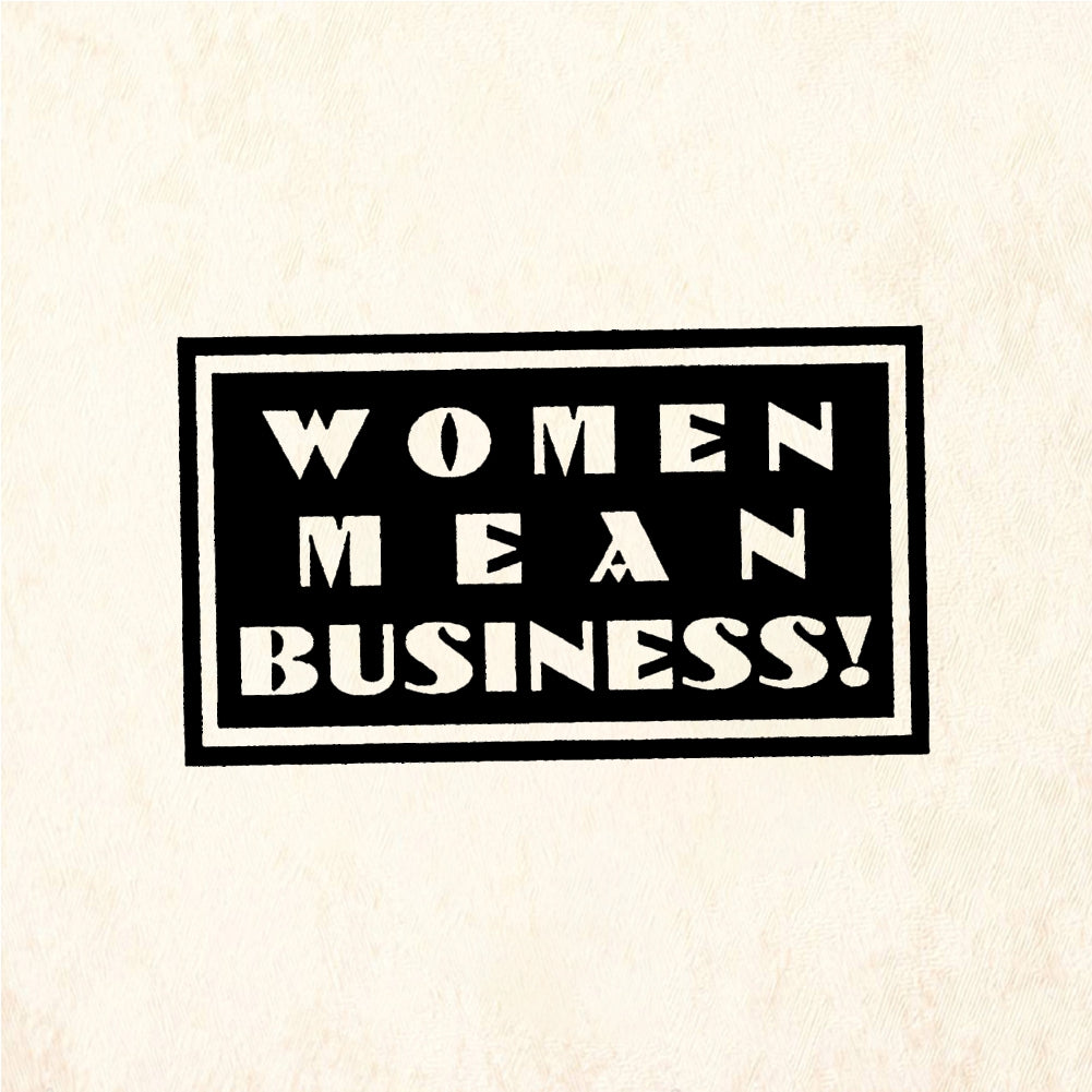 StampaFe WOMEN MEAN BUSINESS! - Rubber Stamp 1.5 x 0.75