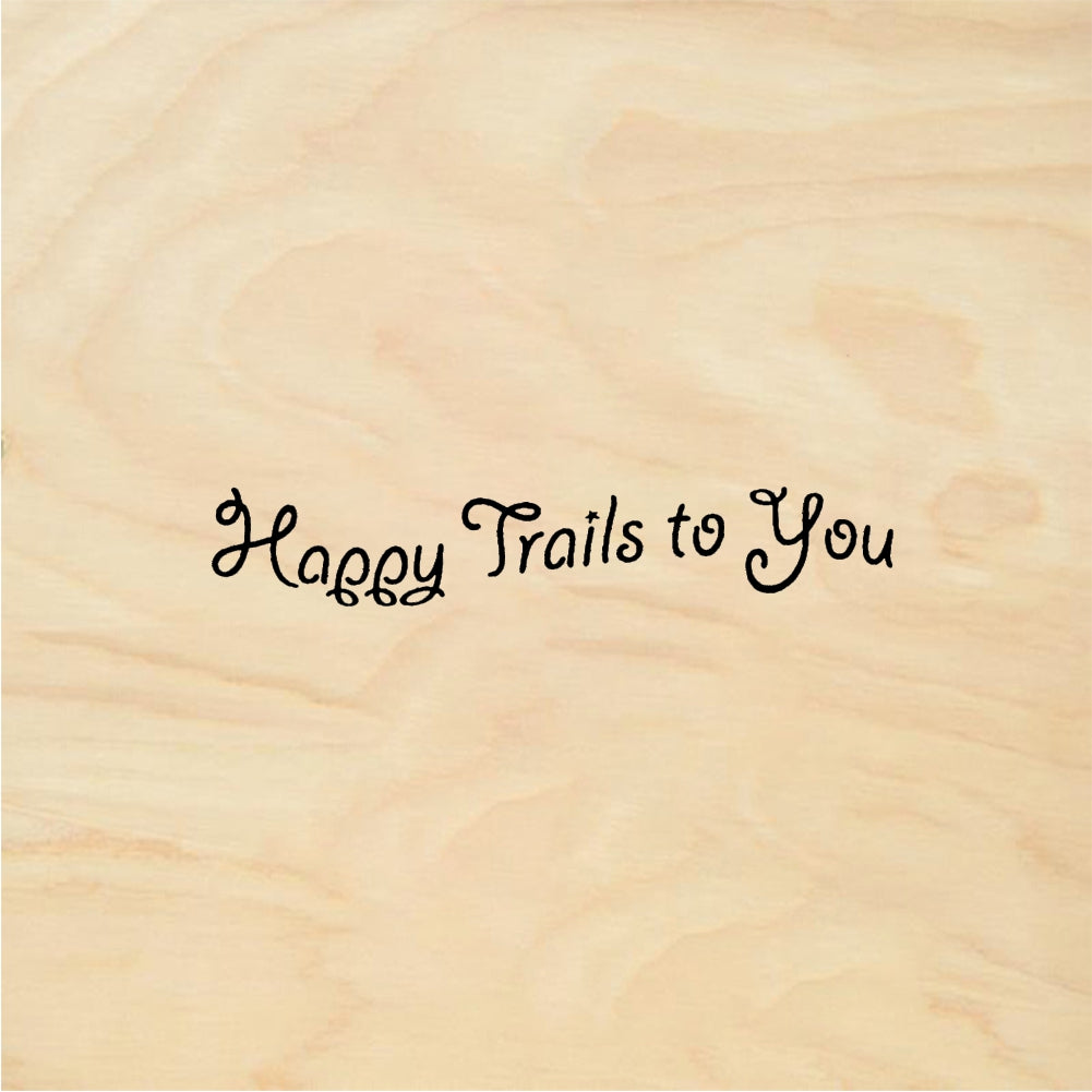 StampaFe Happy Trails To You - Rubber Stamp 2.25 x 0.75