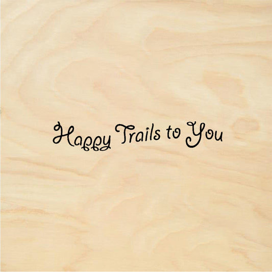 StampaFe Happy Trails To You - Rubber Stamp 2.25 x 0.75