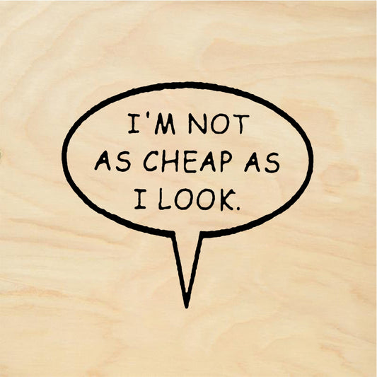 StampaFe I'M NOT AS CHEAP AS I LOOK Not As Cheap As I Look - Rubber Stamp 2 x 1