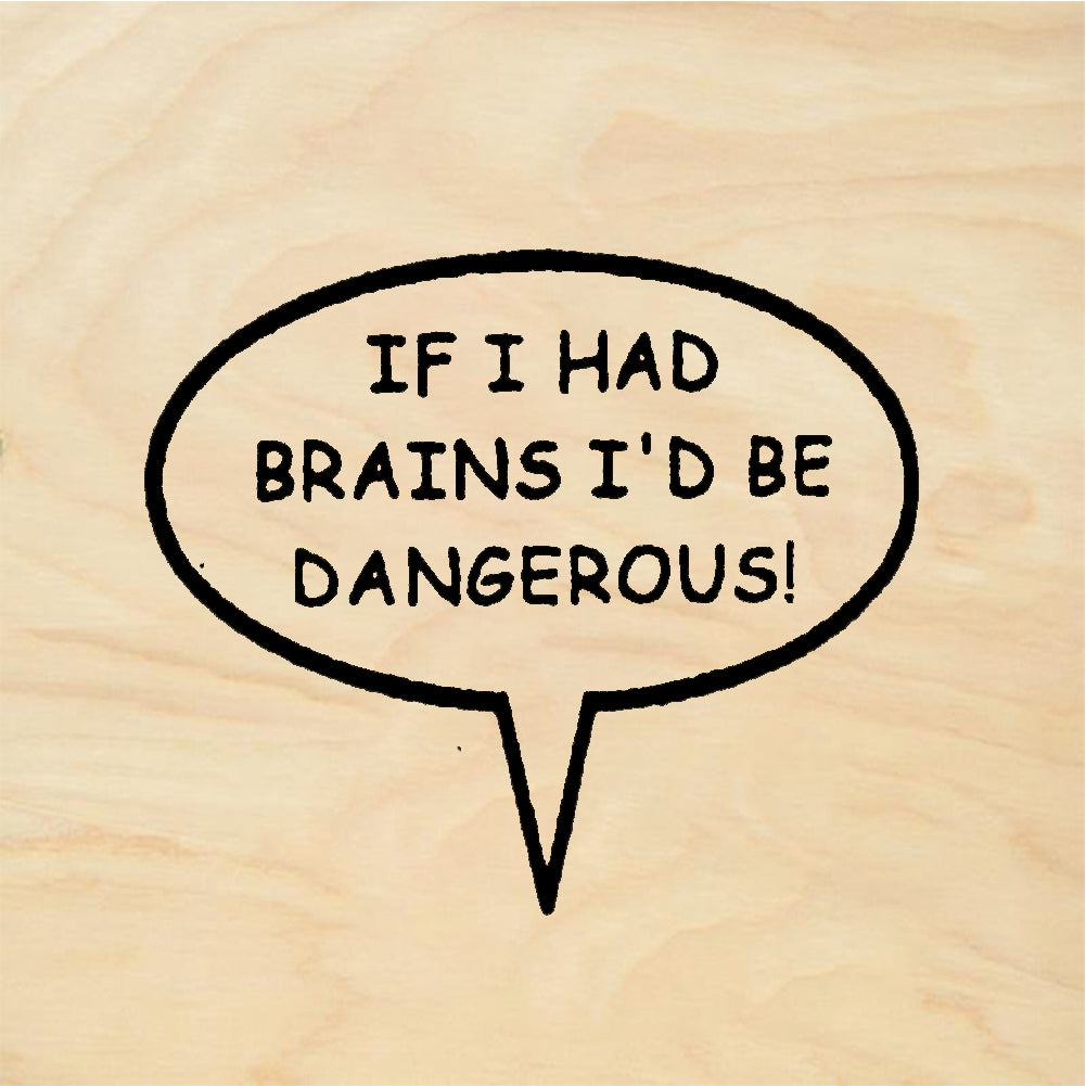 StampaFe IF I HAD BRAINS I'D BE DANGEROUS Brains Text - Rubber Stamp 1.75 x 0.75