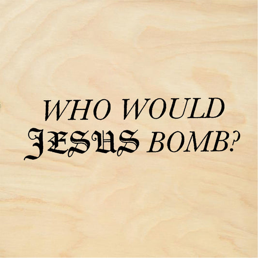 StampaFe WHO WOULD JESUS BOMB? - Rubber Stamp 1.5 x 0.5