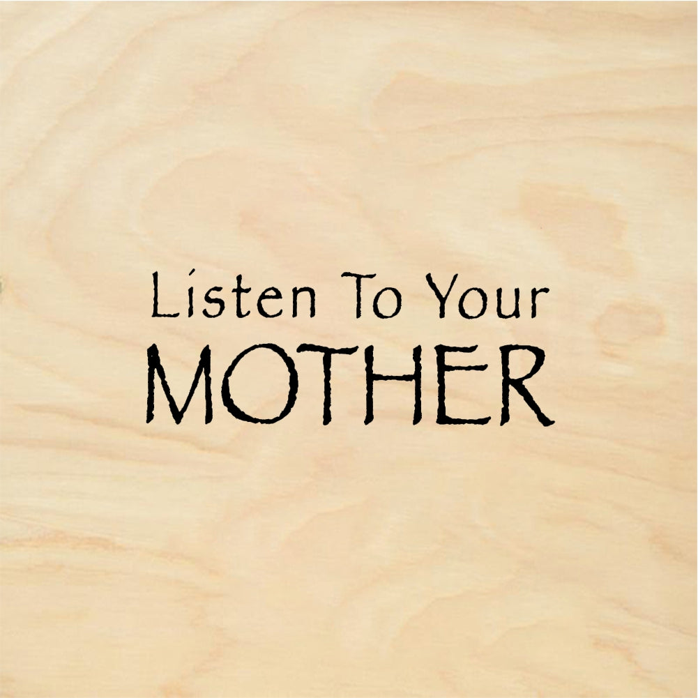 StampaFe Listen to Your Mother Quote - Rubber Stamp 1.5 x 0.75
