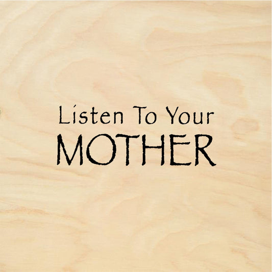 StampaFe Listen to Your Mother Quote - Rubber Stamp 1.5 x 0.75