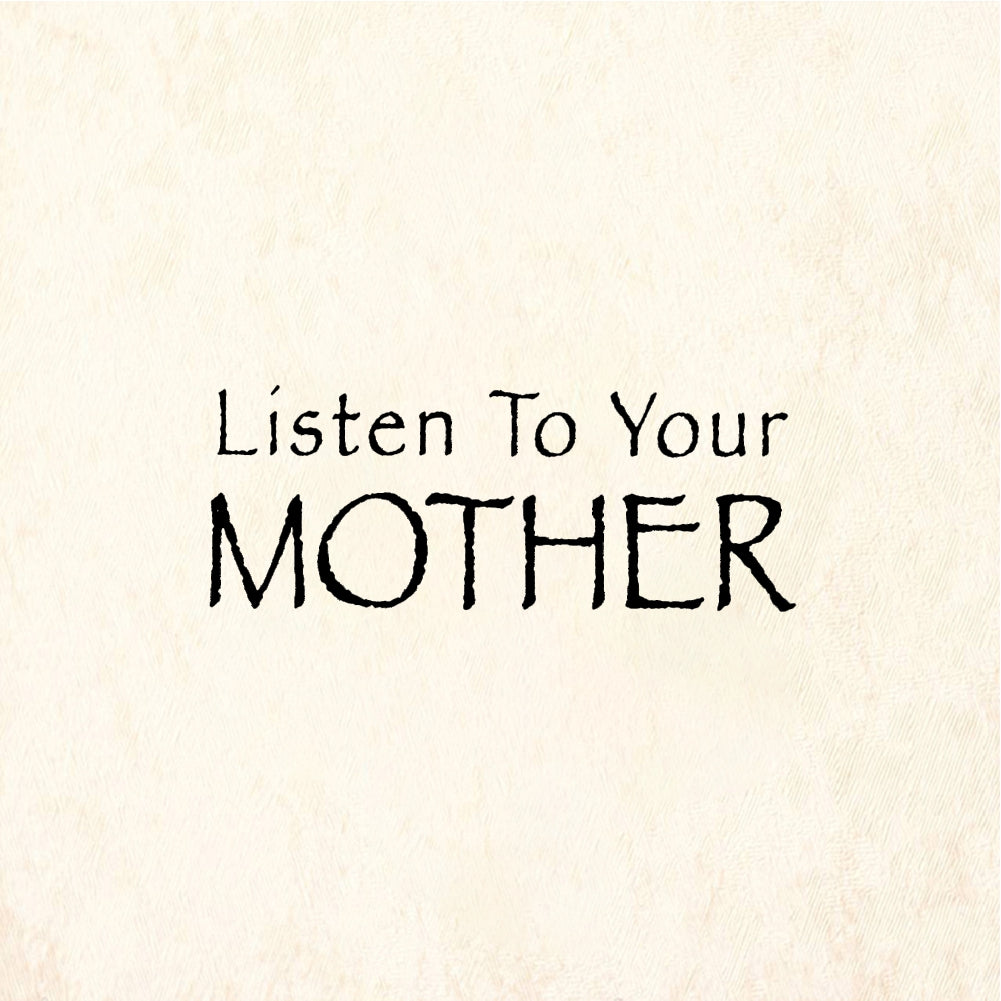 StampaFe Listen to Your Mother Quote - Rubber Stamp 1.5 x 0.75