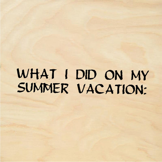 StampaFe WHAT I DID ON MY SUMMER VACATION Summer Trip - Rubber Stamp 1.5 x 0.5