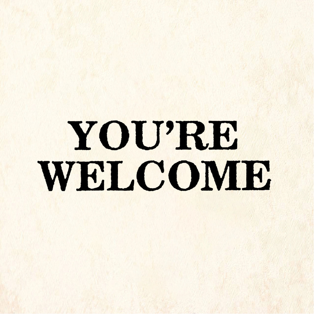 StampaFe YOU'RE WELCOME Youre Welcome - Rubber Stamp 1.25 x 0.75
