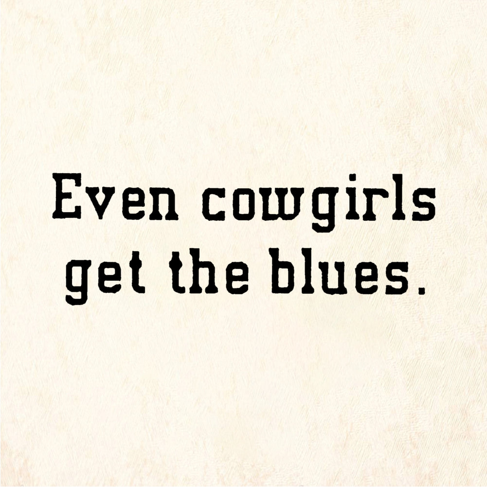 StampaFe Even cowgirls get the blues - Rubber Stamp 2.25 x 0.75