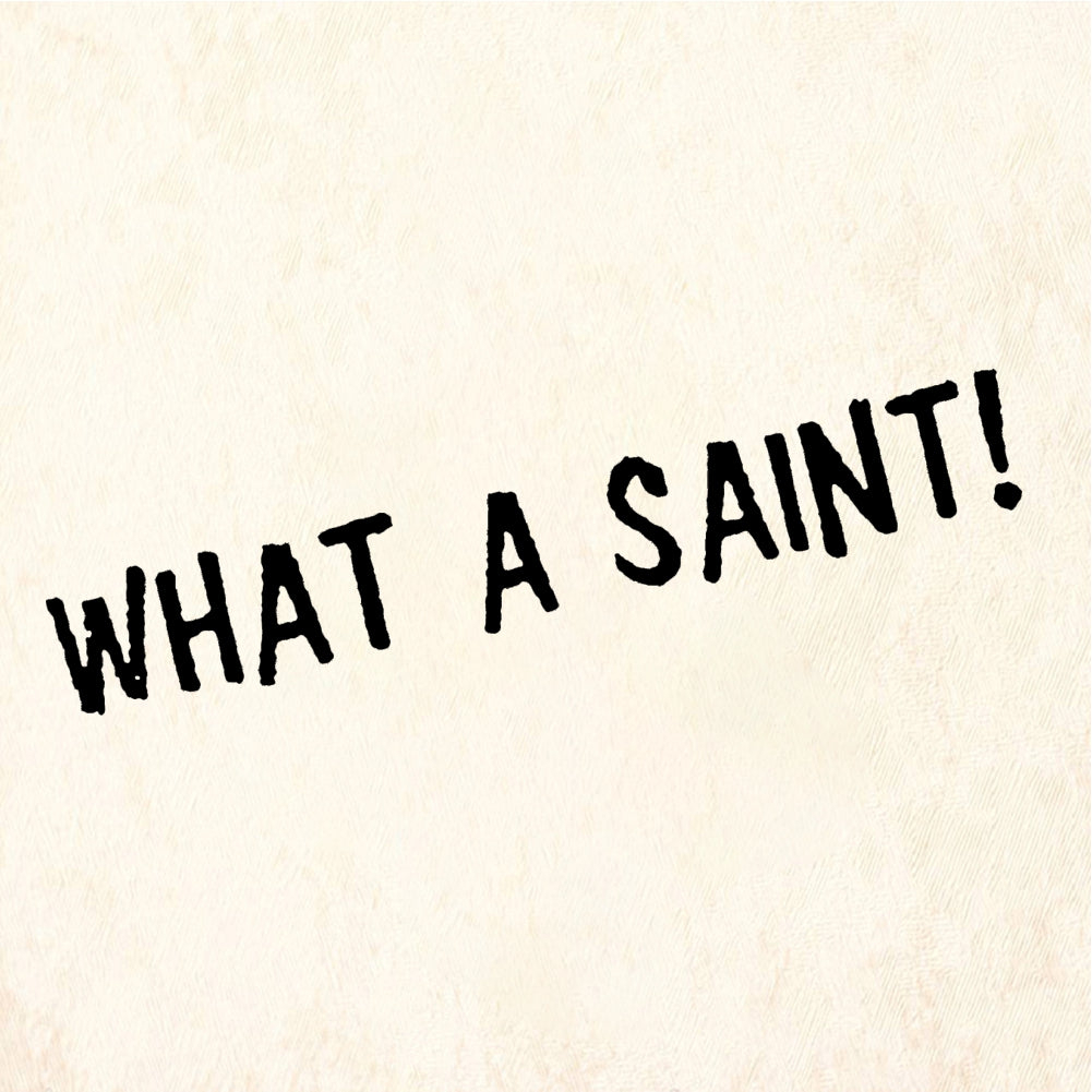 StampaFe WHAT A SAINT! Text - Rubber Stamp 1.5 x 0.5