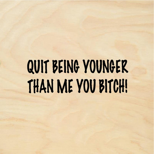 StampaFe QUIT BEING YOUNGER - Rubber Stamp 1.75 x 0.75