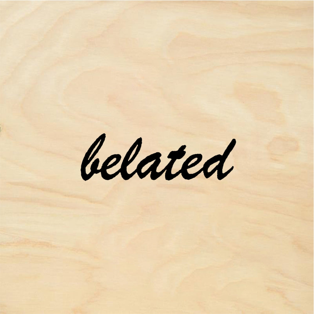 StampaFe belated Text - Rubber Stamp 0.75 x 0.25