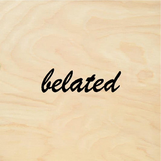 StampaFe belated Text - Rubber Stamp 0.75 x 0.25